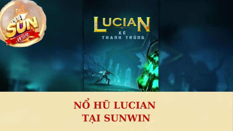 Nổ Hũ Lucian