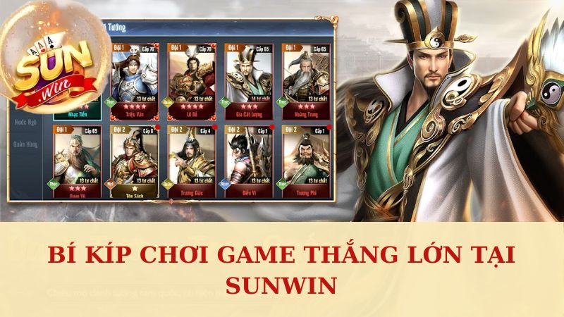 Bí kíp chơi game thắng lớn tại Sunwin